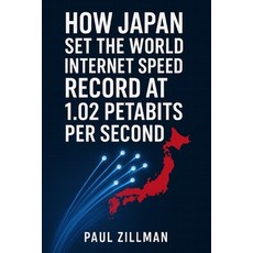(英文圖書)How Japan Set the World Internet Speed Record at 1.02 Petabits per Second 平裝版, Independently Published, 英文