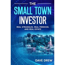 (英文圖書)The Small Town Investor: Real Struggles Real Freedom and Real Estate 平裝版, Bwd Capital Publishing, 英文