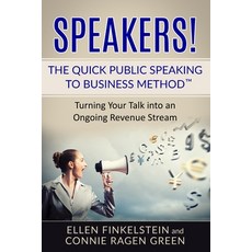 Speakers! The Quick Public Speaking to Business Method: Turning Your Talk into an Ongoing Revenue St... Paperback, Hunter's Moon Publishing, English, 9781937988531