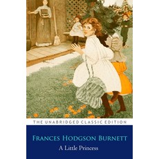 A Little Princess By Frances Hodgson Burnett ''Annotated Classic Edition'' Paperback, Independently Published