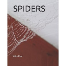 (영문도서) Spiders Paperback, Independently Published, English, 9798453202249