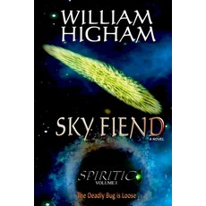 (영문도서) SKY FIEND - The Spiritic Volume I: The Spiritic Volume I Paperback, Lulu.com, English, 9781445240619