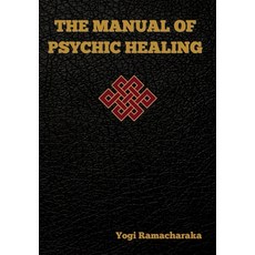 (영문도서) The Manual of Psychic Healing Hardcover, Indoeuropeanpublishing.com, English, 9781644397527