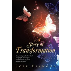 (영문도서) A Story of Transformation: How grieving my brother's death brought gifts of healing and awake... Paperback, Balboa Press UK, English, 9781982288280