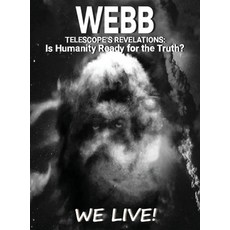 (영문도서) Webb Telescope's Revelations: Is Humanity Ready for the Truth? Hardcover, Bertha Project -Dimensional..., English, 9798989062027