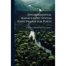 (영문도서)Environmental Management System (EMS) Primer for Ports Paperback, Hutson Street Press, English, 9781025149578