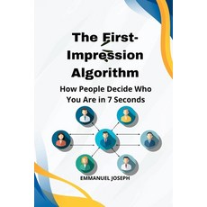 (영문도서)The First-Impression Algorithm How People Decide Who You Are in 7 Seconds Paperback, Emmanuel Joseph, English, 9787546081205