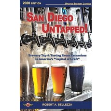 San Diego UnTapped!: Brewery Tap & Tasting Rooms in America's "Capital of Craft" Paperback, Robert Bellezza