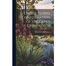 (영문도서) On the Floral Conformation of the Genus Cypripedium Hardcover, Legare Street Press, English, 9781019602317