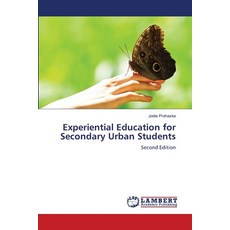 (영문도서)Experiential Education for Secondary Urban Students Paperback, LAP Lambert Academic Publis..., English, 9786209820762 LAP Lambert Academic Publis..., English, 9786209820762