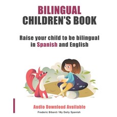 Bilingual Children's Book: Raise your child to be bilingual in Spanish and English + Audio Download.... Paperback, Independently Published, 9798715082671
