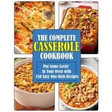 (영문도서) The Complete Casserole Cookbook: Put Some Lovin' in Your Oven with 150 Easy One-Dish Recipes Paperback, Independently Published, English, 9798490059912