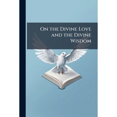 (영문도서)On the Divine Love and the Divine Wisdom Paperback, Nabu Press, English, 9781145985537