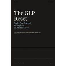 (영문도서)The GLP Reset(TM) Eating Out Travel & Real Life on GLP-1 Medication: Without Ru... Paperback, Reset Edit(tm), English, 9781917926683 Reset Edit(tm), English, 9781917926683
