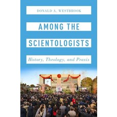 Among the Scientologists: History Theology and Praxis Hardcover, Oxford University Press, USA, English, 9780190664978