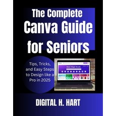 (英文圖書)The Complete Canva Guide for Seniors: Tips Tricks and Easy Steps to Design lik... 平裝版, Independently Published, 英文