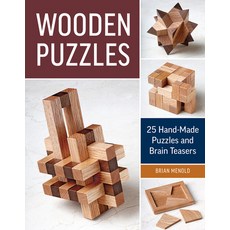 (영문도서)Wooden Puzzles: 20 Handmade Puzzles and Brain Teasers Paperback, Taunton Press, English, 9781631863608 Taunton Press, English, 9781631863608