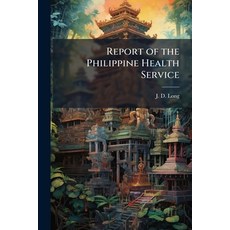 (영문도서)Report of the Philippine Health Service Paperback, Nabu Press, English, 9781144791740