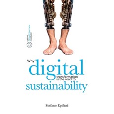 Digital Sustainability: Why digital transformation is the road to sustainability Paperback, Amazon Digital Services LLC..., English, 9788894484151