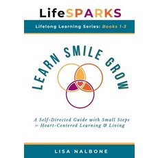 (영문도서)Learn Smile Grow: A Self-Directed Guide with Small Steps for Heart-Centered Le... Paperback, Creekside Creative LLC, English, 9781944983123