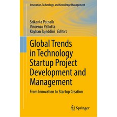 (영문도서) Global Trends in Technology Startup Project Development and Management: From Innovation to St... Hardcover, Springer, English, 9783031403231