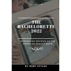 (영문도서) The Bachelorette 2022: Interesting Reviews On The American Reality Show Paperback, Independently Published, English, 9798845840882