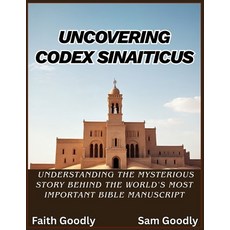 (英文圖書)Uncovering Codex Sinaiticus: Understanding The Mysterious Story Behind The World... 平裝版, Independently Published, 英文