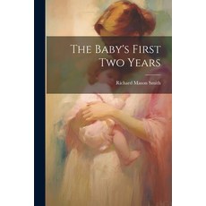 (영문도서) The Baby's First Two Years Paperback, Legare Street Press, English, 9781021993816