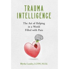(영문도서) Trauma Intelligence: The Art of Helping in a World Filled with Pain Hardcover, PYP Academy Press, English, 9781951591915