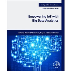 (영문도서) Empowering Iot with Big Data Analytics Paperback, Academic Press, English, 9780443216404
