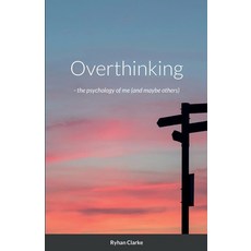 (영문도서) Overthinking -: the psychology of me (and maybe others) Paperback, Lulu.com, English, 9781471752070