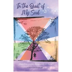 (영문도서) In the Quiet of My Soul: Poems from a journey through youth and change Paperback, Independently Published, English, 9798345073674