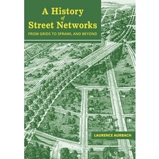 A History of Street Networks: from Grids to Sprawl and Beyond Paperback, Pedshed Press