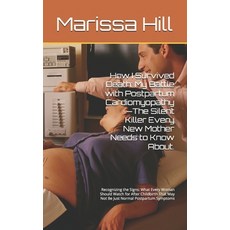 (영문도서) How I Survived Death: My Battle with Postpartum Cardiomyopathy-The Silent Kille... Paperback, Independently Published, English, 9798343577112