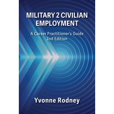 (영문도서) Military 2 Civilian Employment: A Career Practitioner's Guide - 2nd Edition Paperback, CERIC, English, 9781988066882