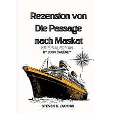 (영문도서) Rezension von Die Passage nach Maskat: Kriminalroman By Cay Rademacher Paperback, Independently Published, English, 9798847293051