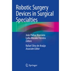 (영문도서) Robotic Surgery Devices in Surgical Specialties Paperback, Springer, English, 9783031351044