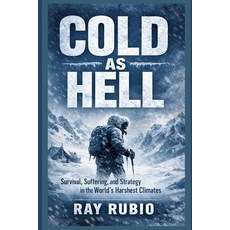 (英文圖書)Cold as Hell: Survival Suffering and Strategy in the World's Harshest Climates 平裝版, Independently Published, 英文