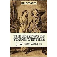 The Sorrows of Young Werther Illustrated Paperback, Independently Published