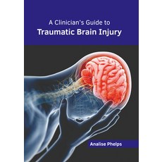 (영문도서) A Clinician's Guide to Traumatic Brain Injury Hardcover, American Medical Publishers, English, 9781639278435
