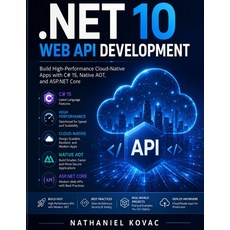 (영문도서).NET 10 Web API Development: Build High-Performance Cloud-Native Apps with C# 15... Paperback, Independently Published, English, 9798195765767