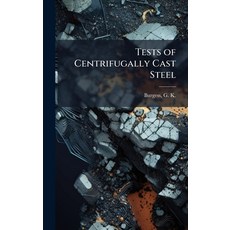 (영문도서)Tests of Centrifugally Cast Steel Hardcover, Hutson Street Press, English, 9781025211275