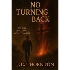 (英文圖書)No Turning Back: 365-Day Devotional of Faith and Fire 平裝版, Independently Published, 英文