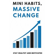 (영문도서)Mini Habits Massive Change: How Tiny Actions Build Unstoppable Momentum Paperback, Independently Published, English, 9798273199934