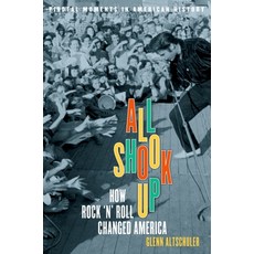 (영문도서) All Shook Up: How Rock 'n' Roll Changed America Paperback, Oxford University Press, English, 9780195177497