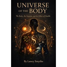 (英文圖書)Universe of the Body: The Body the Seasons and the Ethics of Health 平裝版, Independently Published, 英文