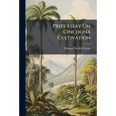 (영문도서)Prize Essay On Cinchona Cultivation Paperback, Hutson Street Press, English, 9781023988261