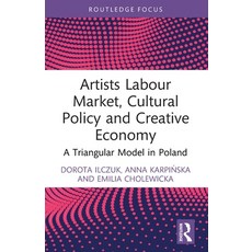 (영문도서)Artists Labour Market Cultural Policy and Creative Economy: A Triangular Model... Paperback, Routledge, English, 9781032510859