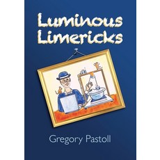 Luminous Limericks Paperback, Gregory Pastoll