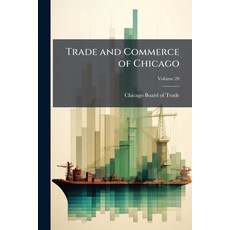 (영문도서)Trade and Commerce of Chicago; Volume 20 Paperback, Nabu Press, English, 9781145661943